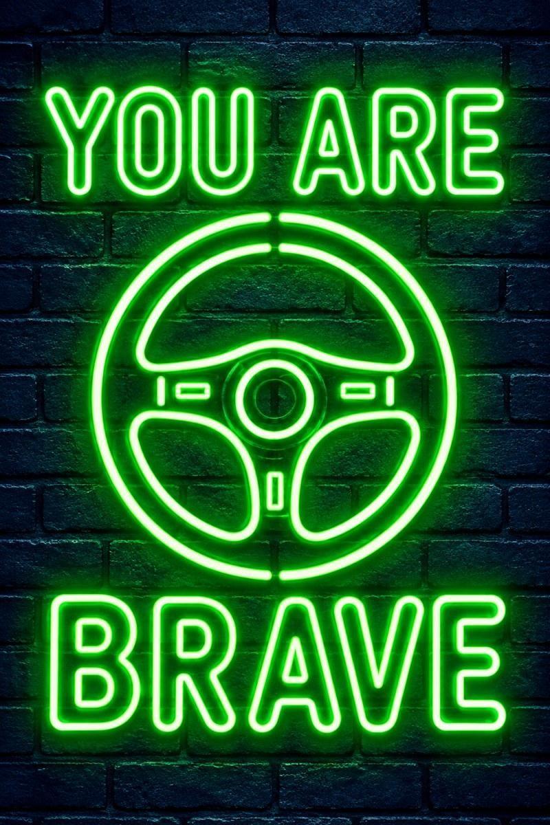 You Are Brave Steering Wheel Neon Sign - Small Wood Print