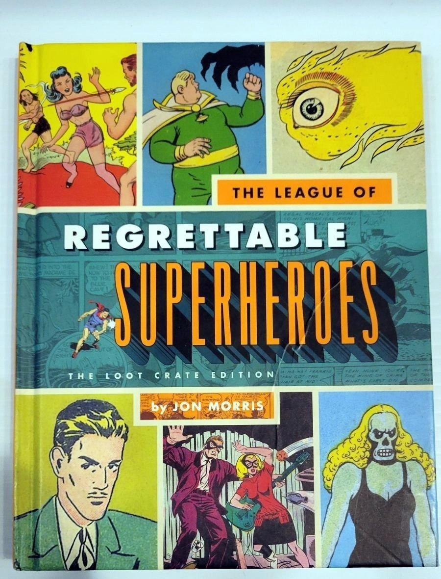 The League of Regrettable Superheroes: The Loot Crate Edition